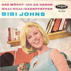 Bibi Johns - Das Möcht' Ich So Gerne / Gilli-Gilli-Oxenpfeffer