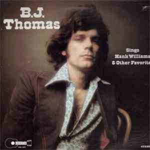 B.J. Thomas - Sings Hank Williams & Other Favorites