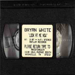 Bryan White - Look At Me Now