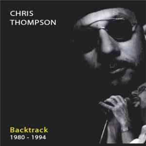 Chris Thompson - Backtrack 1980 - 1994