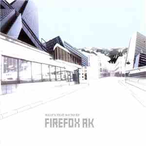 Firefox AK - What's That Sound EP