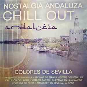 Francisco Carmona & Antonio Pérez - Nostalgia Andaluza Chill Out - Colores  ...