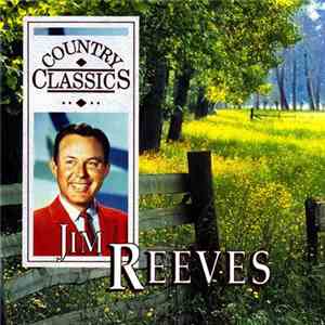 Jim Reeves - Country Classics - Jim Reeves