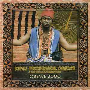 King Professor Obewe & His Ohuhu Brothers - Obewe 2000