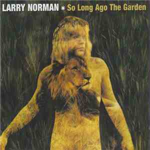 Larry Norman - So Long Ago The Garden
