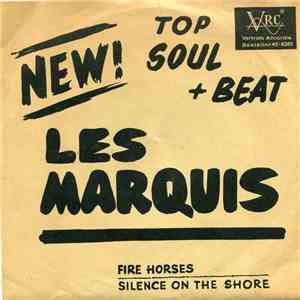 Les Marquis - Fire Horses / Silence On The Shore