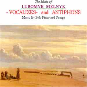 Lubomyr Melnyk - Vocalizes And Antiphons