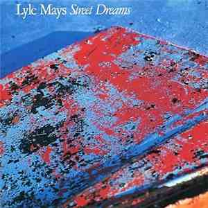 Lyle Mays = ライル・メイズ - Street Dreams = ストリートドリームズ