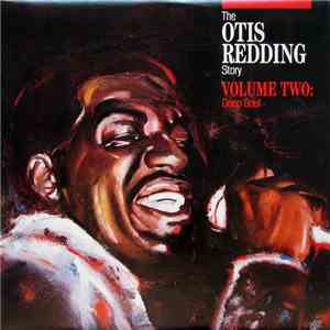 Otis Redding - The Otis Redding Story Volume Two: Deep Soul