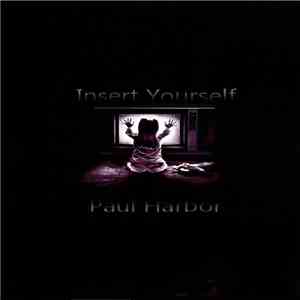 Paul Harbor - Insert Yourself