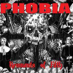 Phobia - Remnants Of Filth