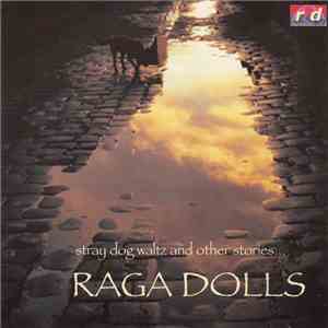 Raga Dolls - Stray Dog Waltz And Other Stories ...