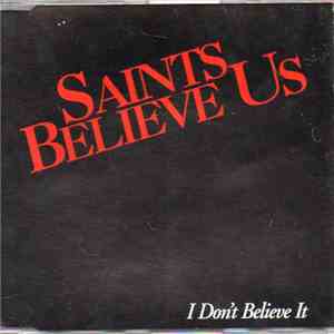 Saints Believe Us - I Don't Believe It