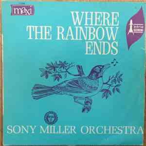 Sony Miller Orchestra - Where The Rainbow Ends