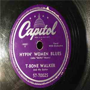 T-Bone Walker - Hypin' Women Blues / Born To Be No Good