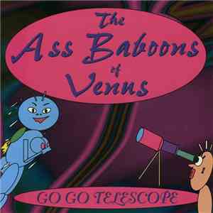 The Ass Baboons of Venus - Go Go Telescope