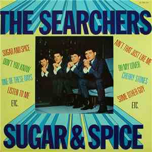 The Searchers - Sugar & Spice