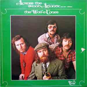 The Wolfe Tones - Across The Broad Atlantic