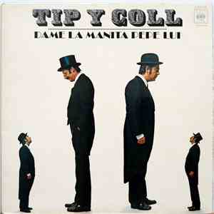 Tip Y Coll - Dame La Manita Pepe Lui