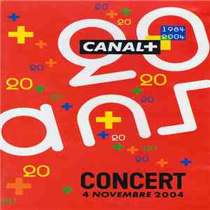 Various - 20 Ans De Canal + 1984 - 2004 / Concert Du 4 Novembre 2004