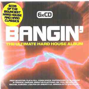 Various - Bangin' The Ultimate Hard House Album