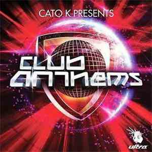 Various - Cato K Presents: Club Anthems