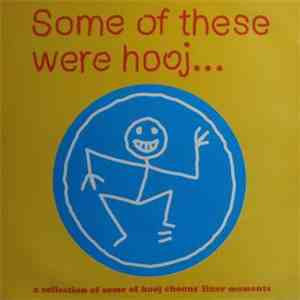 Various - Some Of These Were Hooj...