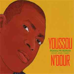 Youssou N'Dour - Rokku Mi Rokka (Give And Take)