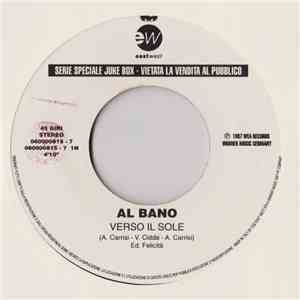Al Bano / Francesco Baccini - Verso Il Sole / Solo Tu