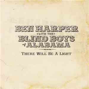 Ben Harper & The Blind Boys Of Alabama - There Will Be A Light