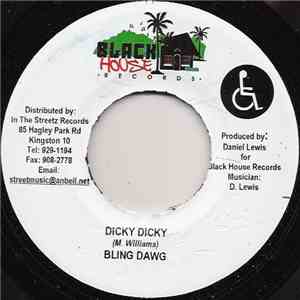 Bling Dawg / Looga Man - Dicky Dicky / Gal Yu Hot
