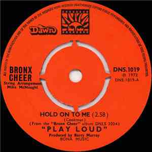 Bronx Cheer - Hold On To Me