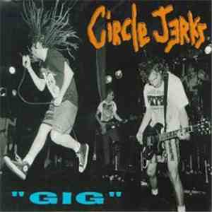 Circle Jerks - Gig