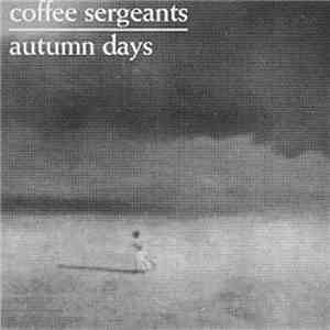 Coffee Sergeants - Autumn Days