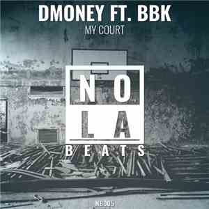 Dmoney Ft. BBK - My Court