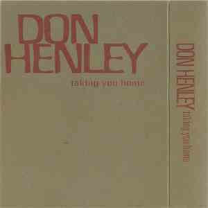 Don Henley - Taking Me Home . epk