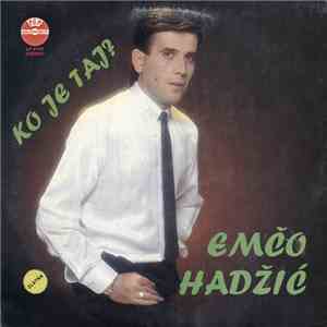 Emčo Hadžić - Ko Je Taj?