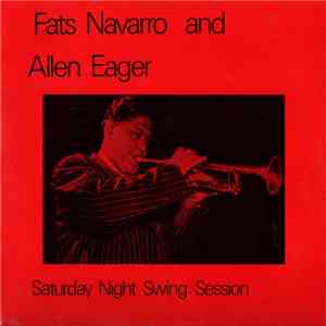 Fats Navarro And Allen Eager - Saturday Night Swing Session