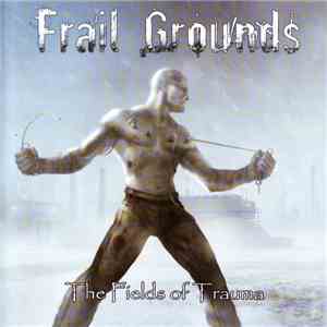 Frail Grounds - The Fields of Trauma