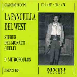 Giacomo Puccini - Steber, Del Monaco, Guelfi, D. Mitropoulos - La Fanciulla ...