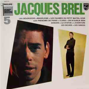 Jacques Brel - 5 / Collection Les Grands Auteurs & Compositeurs Interpretes