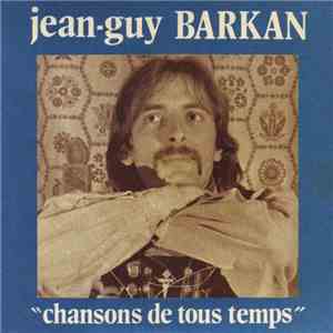 Jean-Guy Barkan - Chansons De Tous Temps