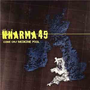 Kharma 45 - Come On / Medicine Pool