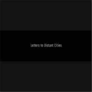 Letters To Distant Cities - Letters To Distant Cities