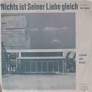 Lieder Der Kraft - Evangeliumssänger - Nichts Ist Seiner Liebe Gleich