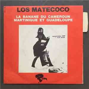 Los Matecoco - La Banane Du Cameroun / Martinique Et Guadeloupe