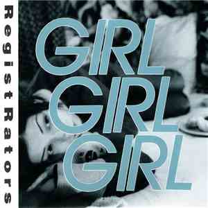 Registrators - Girl Girl Girl