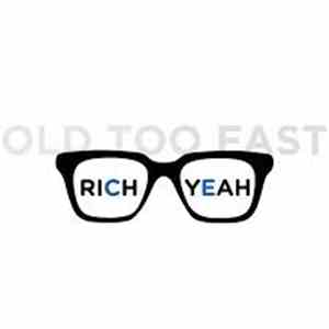 Rich Yeah - Old Too Fast
