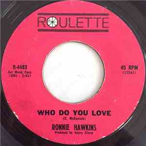 Ronnie Hawkins - Who Do You Love