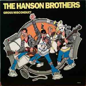 The Hanson Brothers - Gross Misconduct